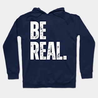 BE REAL Hoodie